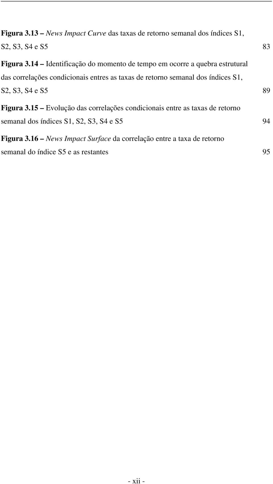 semanal dos índices S1, S2, S3, S4 e S5 89 Figura 3.