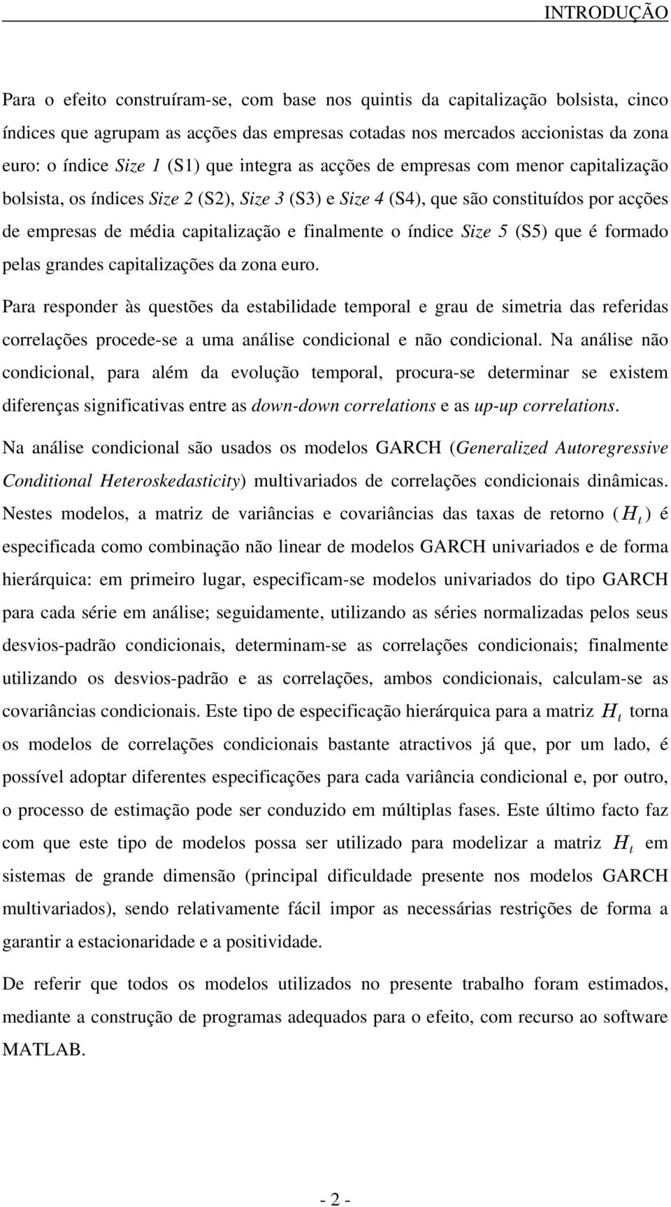 finalmente o índice Size 5 (S5) que é formado pelas grandes capitalizações da zona euro.