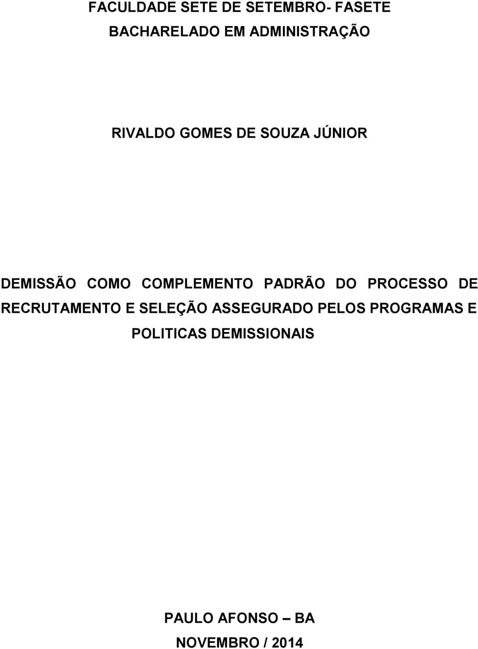 COMPLEMENTO PADRÃO DO PROCESSO DE RECRUTAMENTO E SELEÇÃO