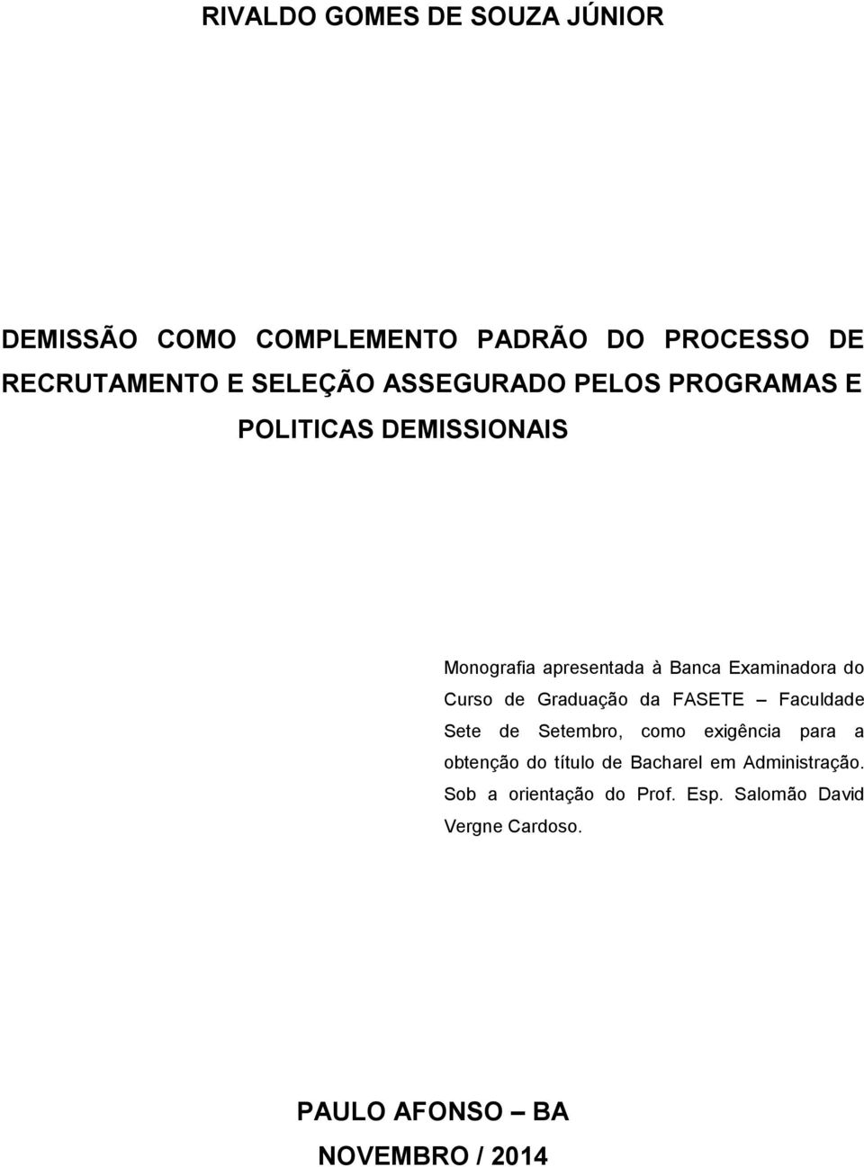 de Graduação da FASETE Faculdade Sete de Setembro, como exigência para a obtenção do título de Bacharel