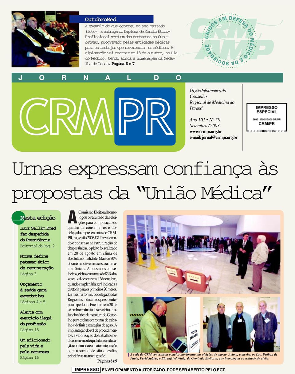 Página 6 e 7 Órgão Informativo do Conselho Regional de Medicina do Paraná Ano VII Nº 59 Setembro / 2003 www.crmpr.org.