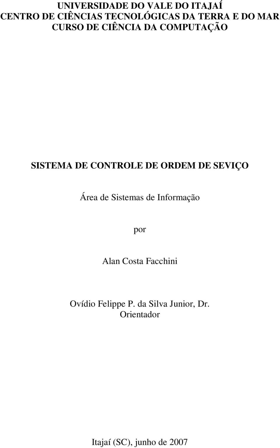 ORDEM DE SEVIÇO Área de Sistemas de Informação por Alan Costa Facchini