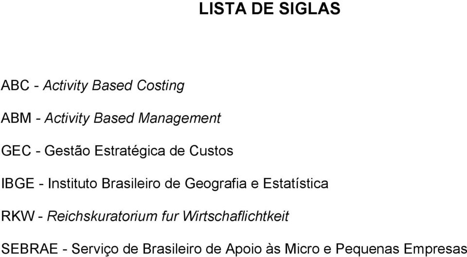 Brasileiro de Geografia e Estatística RKW - Reichskuratorium fur