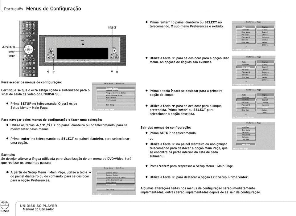 O ecrã exibe Setup Menu Main Page. Para navegar pelos menus de configuração e fazer uma selecção: Utilize as teclas / / / do painel dianteiro ou do telecomando, para se movimentar pelos menus.