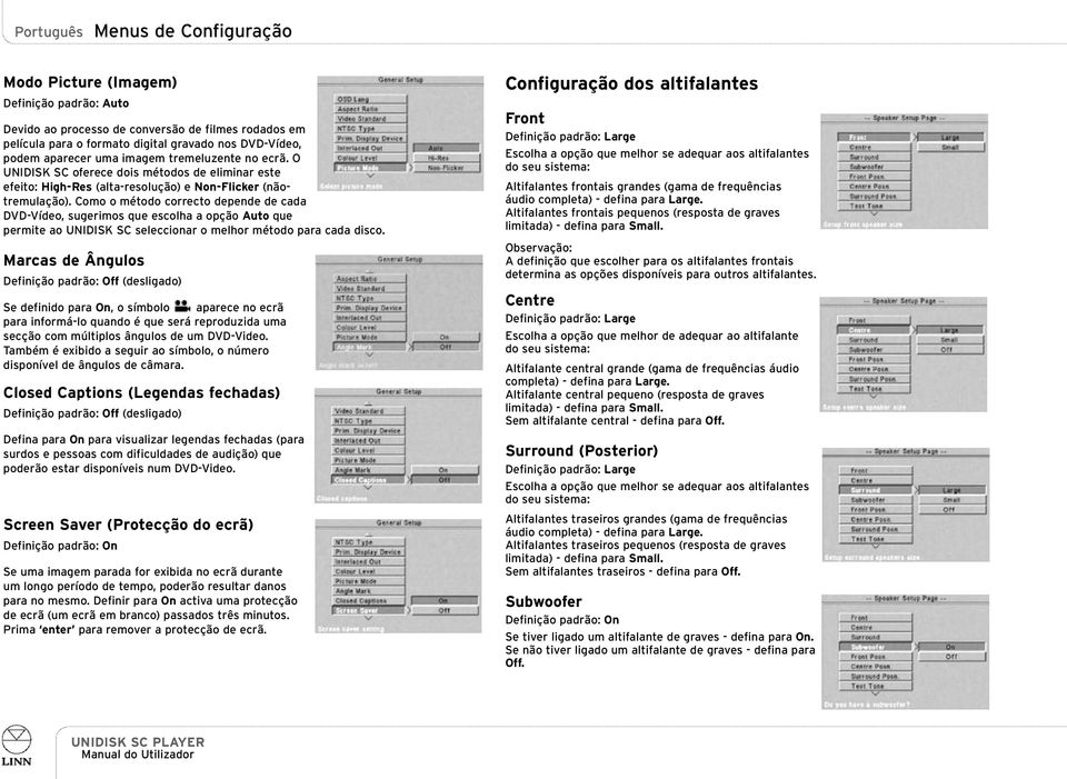 Como o método correcto depende de cada DVD-Vídeo, sugerimos que escolha a opção Auto que permite ao UNIDISK SC seleccionar o melhor método para cada disco.