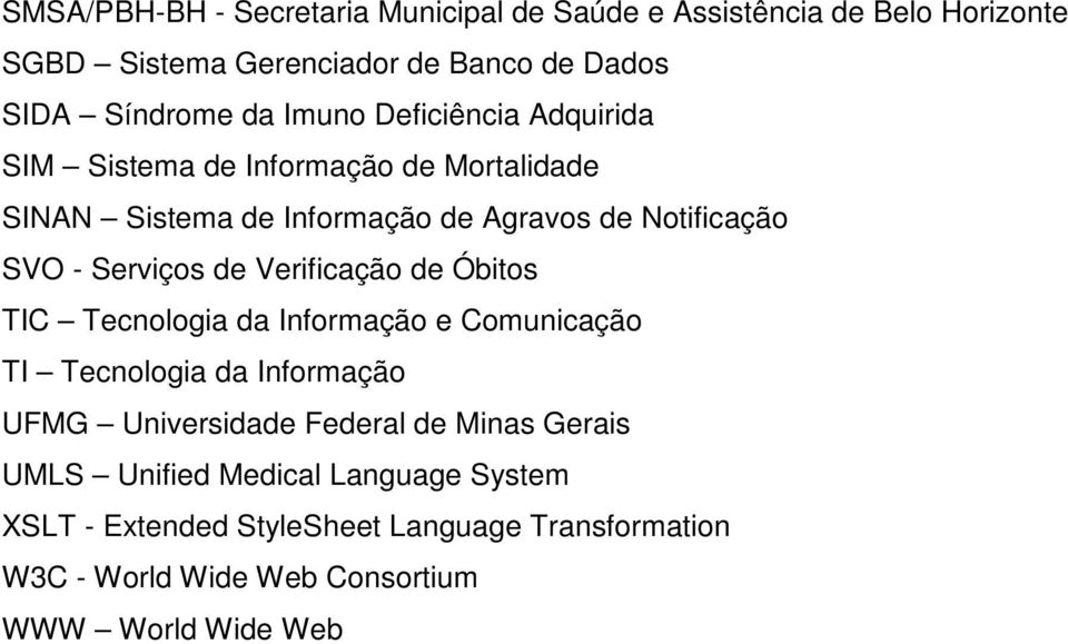 de Verificação de Óbitos TIC Tecnologia da Informação e Comunicação TI Tecnologia da Informação UFMG Universidade Federal de Minas Gerais