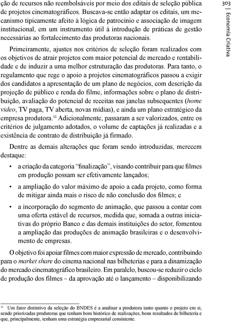 ao fortalecimento das produtoras nacionais.