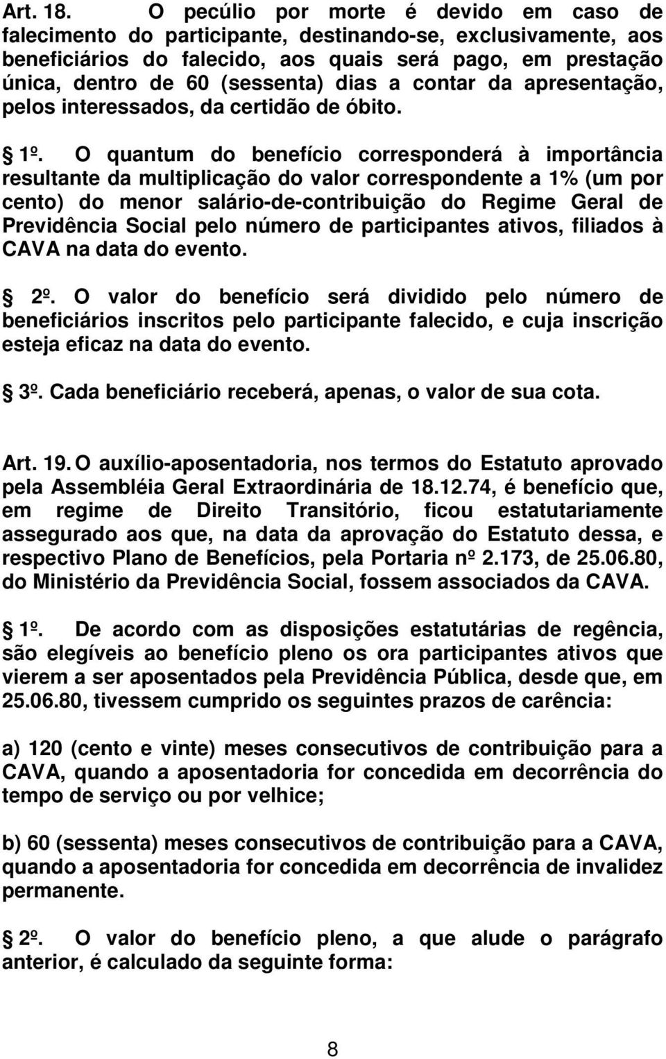 dias a contar da apresentação, pelos interessados, da certidão de óbito. 1º.