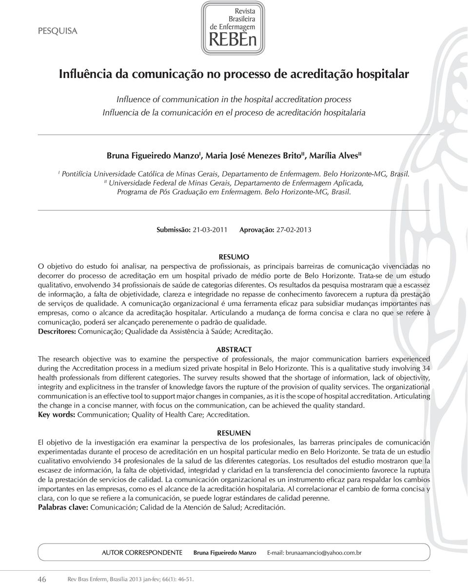 II Universidade Federal de Minas Gerais, Departamento de Enfermagem Aplicada, Programa de Pós Graduação em Enfermagem. Belo Horizonte-MG, Brasil.