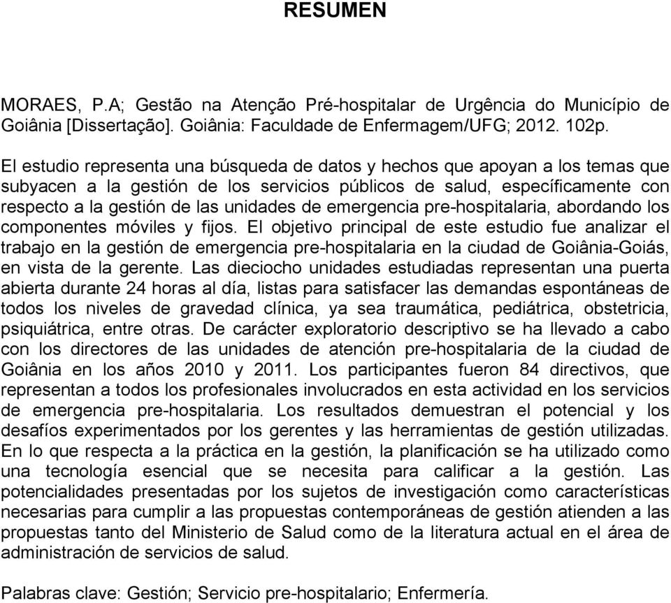 emergencia pre-hospitalaria, abordando los componentes móviles y fijos.