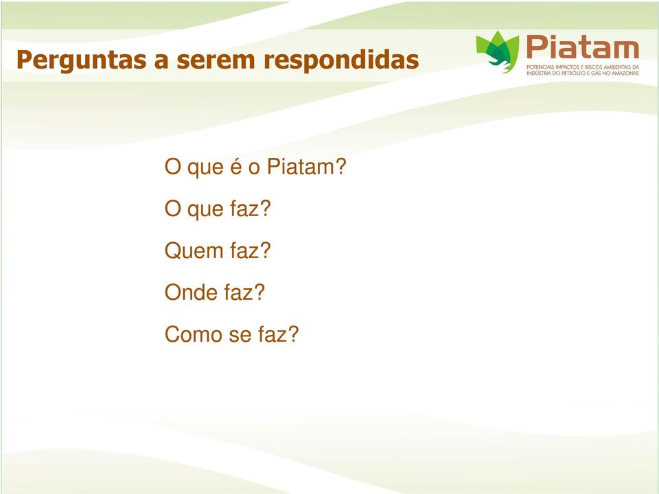 Piatam? O que faz?