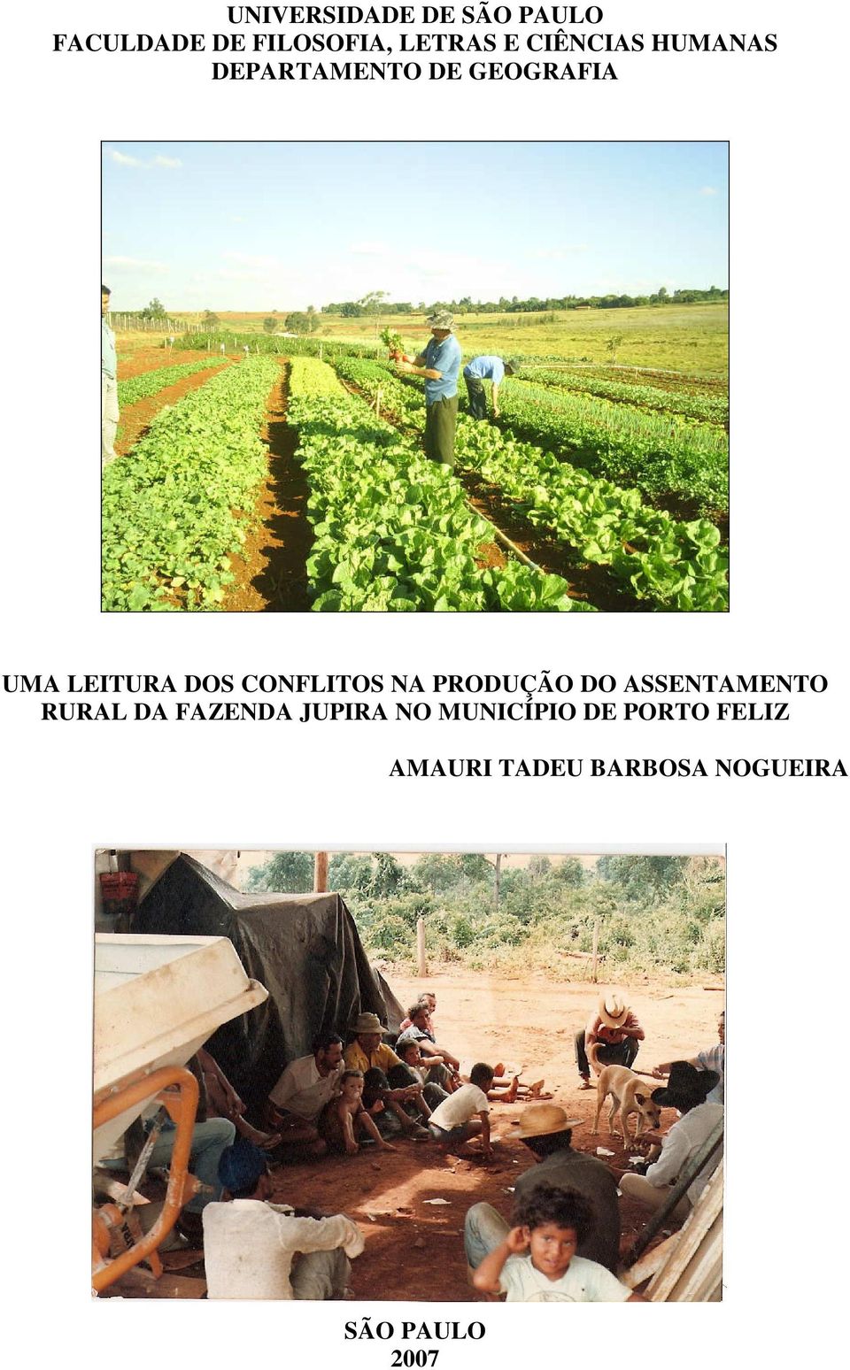 CONFLITOS NA PRODUÇÃO DO ASSENTAMENTO RURAL DA FAZENDA JUPIRA