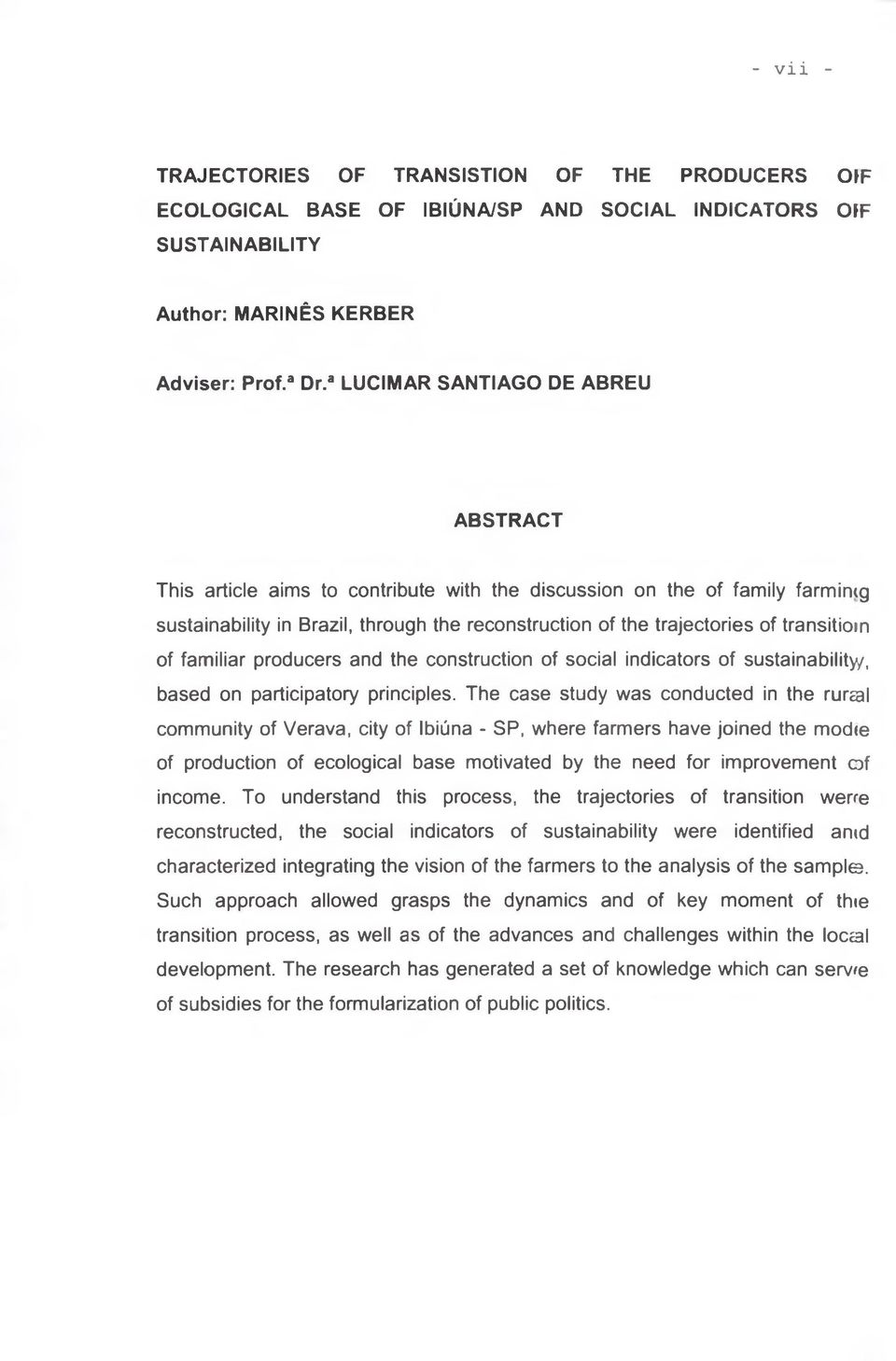 transitioin of familiar producers and the construction of social indicators of sustainability/, based on participatory principies.