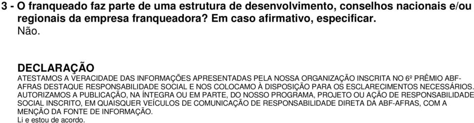 NOS COLOCAMO À DISPOSIÇÃO PARA OS ESCLARECIMENTOS NECESSÁRIOS.