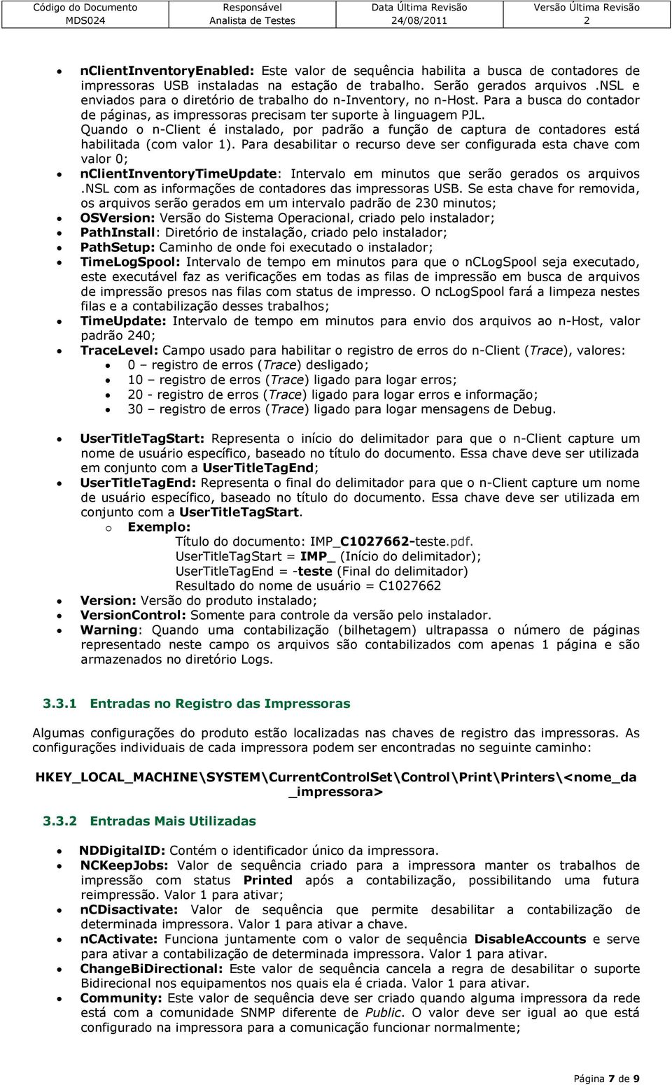 Quando o n-client é instalado, por padrão a função de captura de contadores está habilitada (com valor 1).