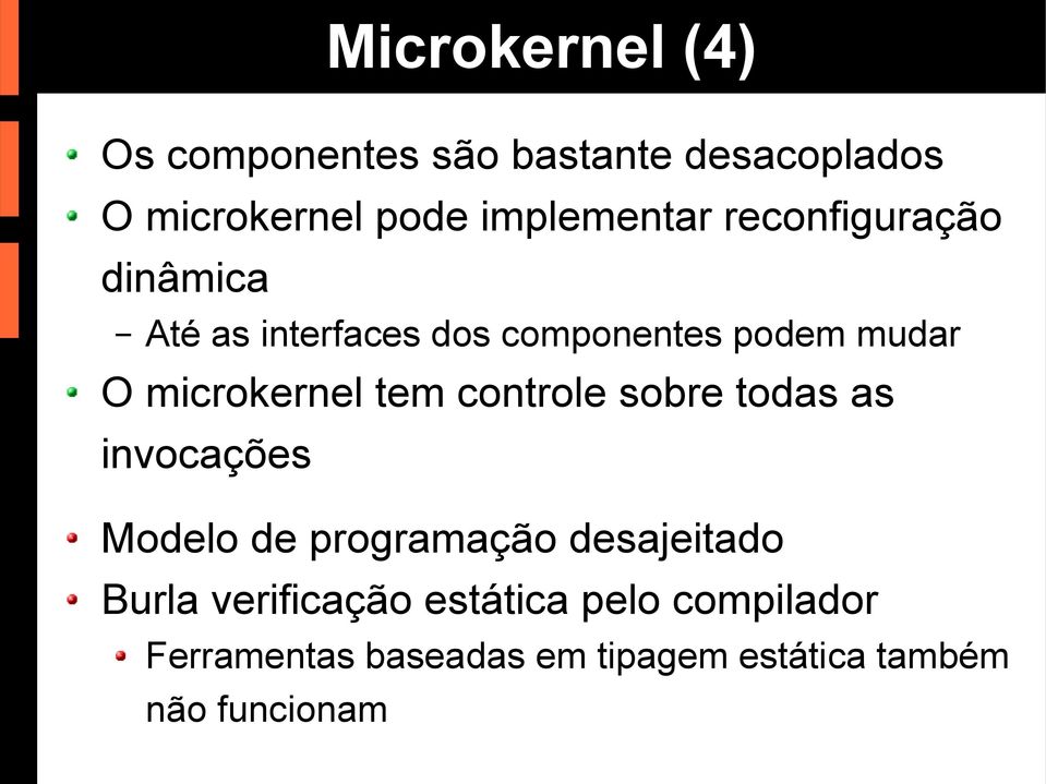 controle sobre todas as invocações Modelo de programação desajeitado Burla verificação