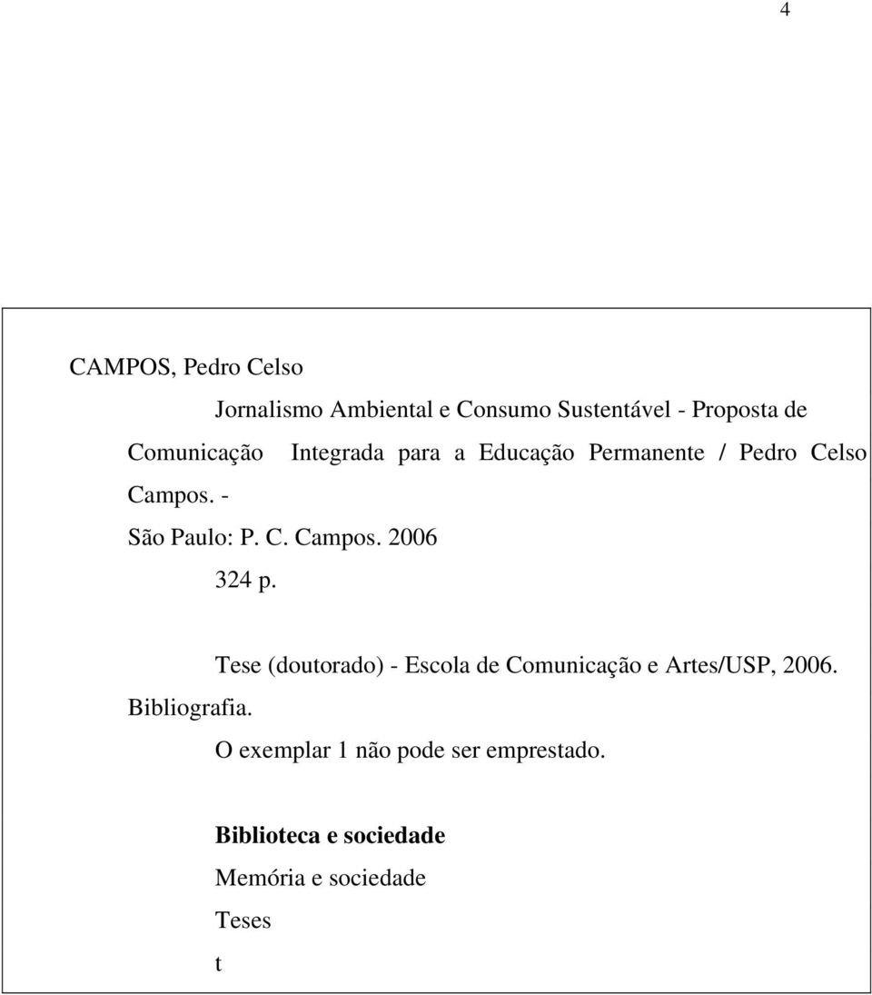 C. Campos. 2006 324 p. Bibliografia.