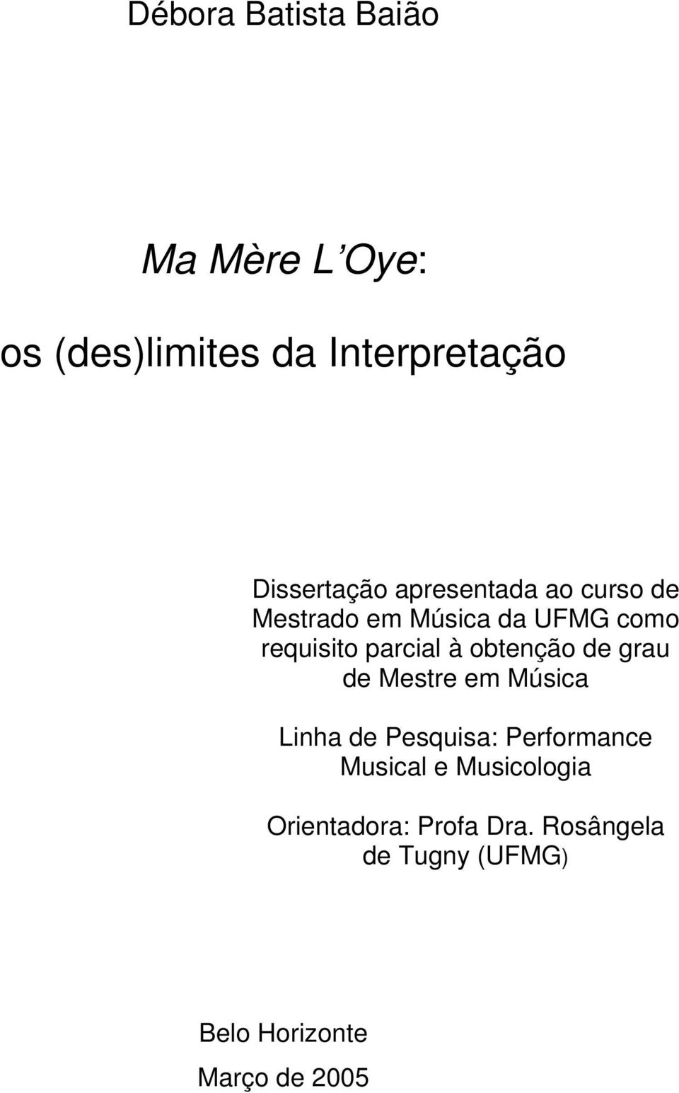 obtenção de grau de Mestre em Música Linha de Pesquisa: Performance Musical e