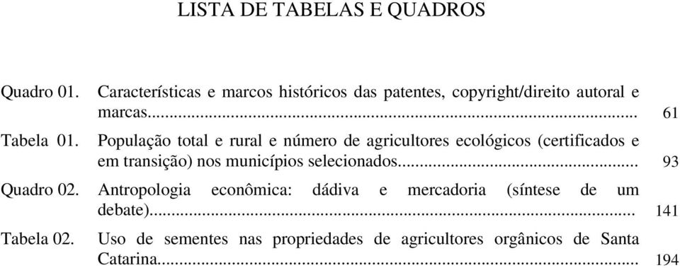 .. 61 População total e rural e número de agricultores ecológicos (certificados e em transição) nos municípios