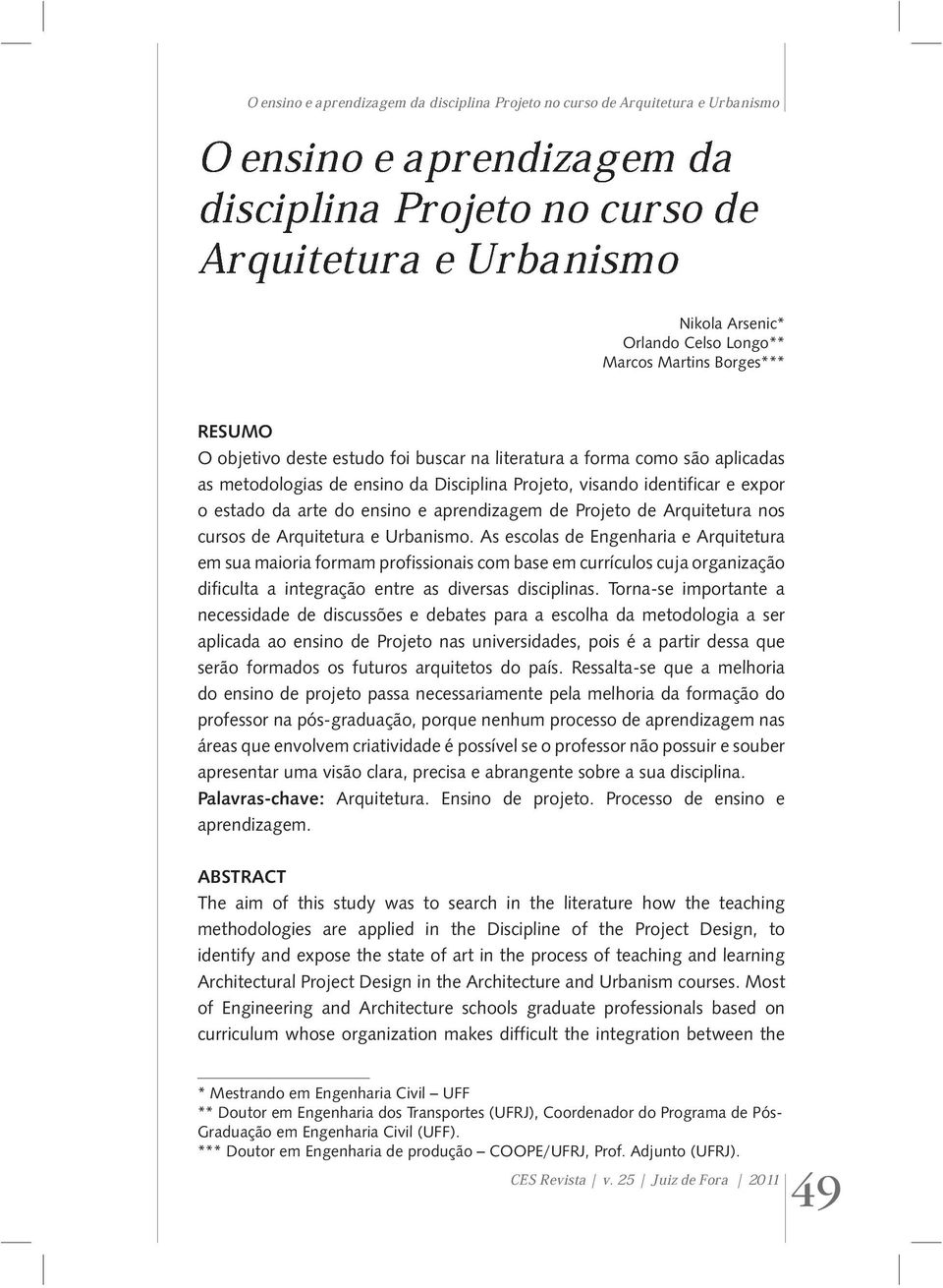 estado da arte do ensino e aprendizagem de Projeto de Arquitetura nos cursos de Arquitetura e Urbanismo.