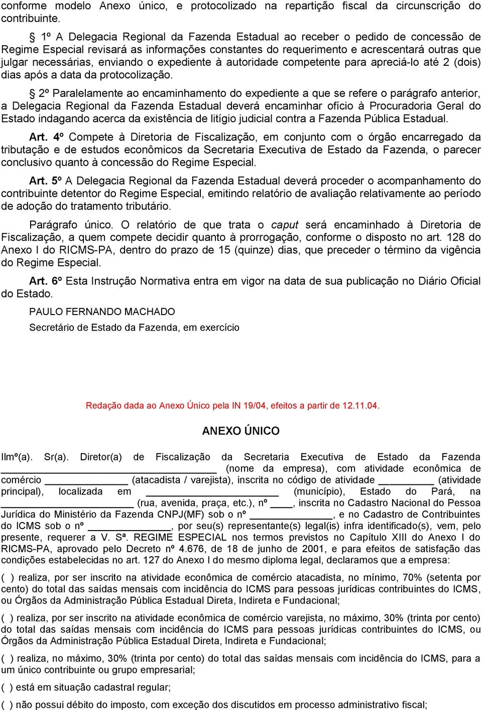 enviando o expediente à autoridade competente para apreciá-lo até 2 (dois) dias após a data da protocolização.