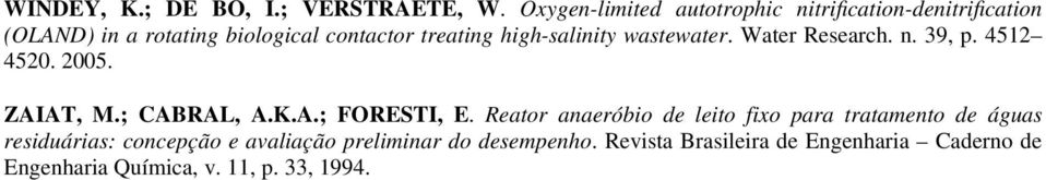 high-salinity wastewater. Water Research. n. 39, p. 4512 4520. 2005. ZAIAT, M.; CABRAL, A.K.A.; FORESTI, E.