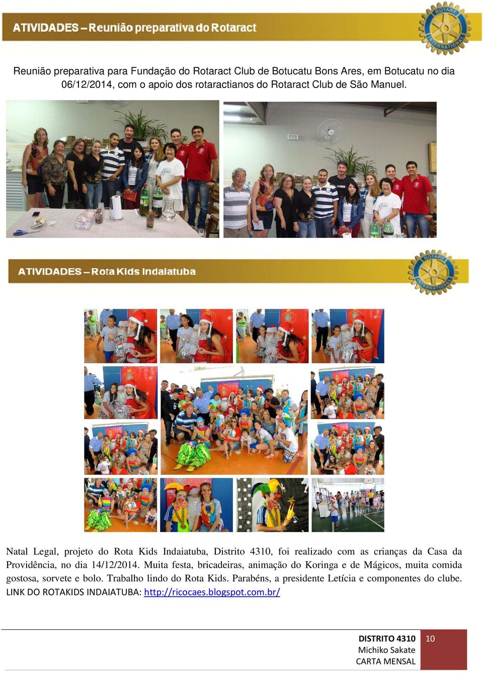 Natal Legal, projeto do Rota Kids Indaiatuba, Distrito 4310, foi realizado com as crianças da Casa da Providência, no dia 14/12/2014.