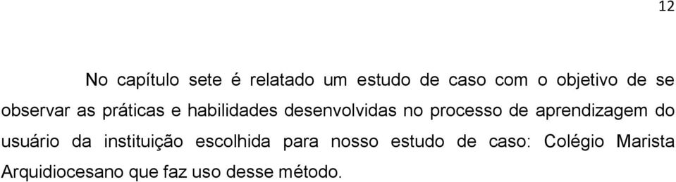 aprendizagem do usuário da instituição escolhida para nosso estudo