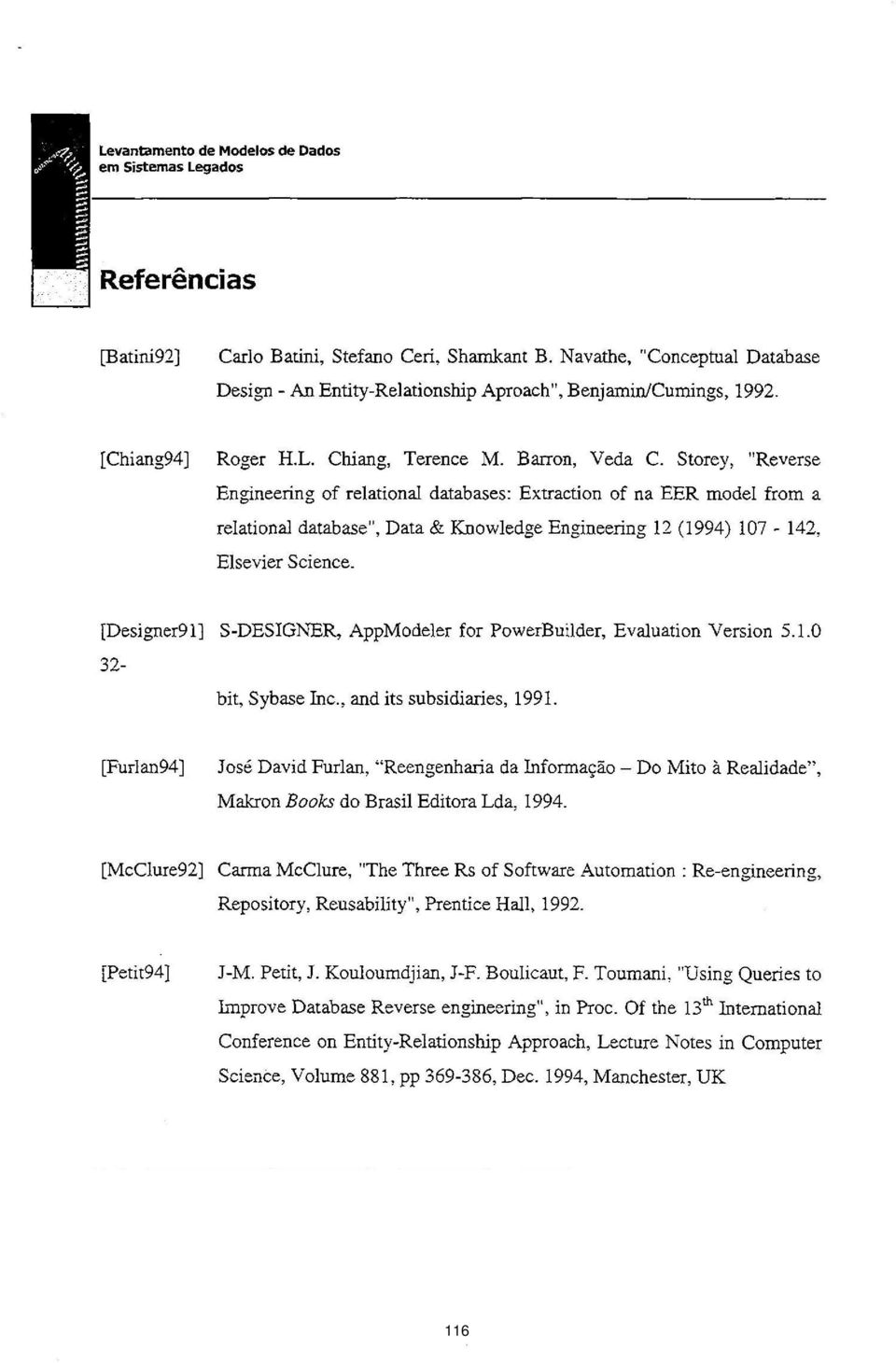 Storey, "Reverse Engineering of relational databases: Extraction of na FER model from a relational database", Data & Knowledge Engineering 12 (1994) 107-142, Y,.,. Isevler clence.