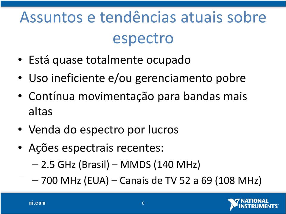 bandas mais altas Venda do espectro por lucros Ações espectrais recentes: