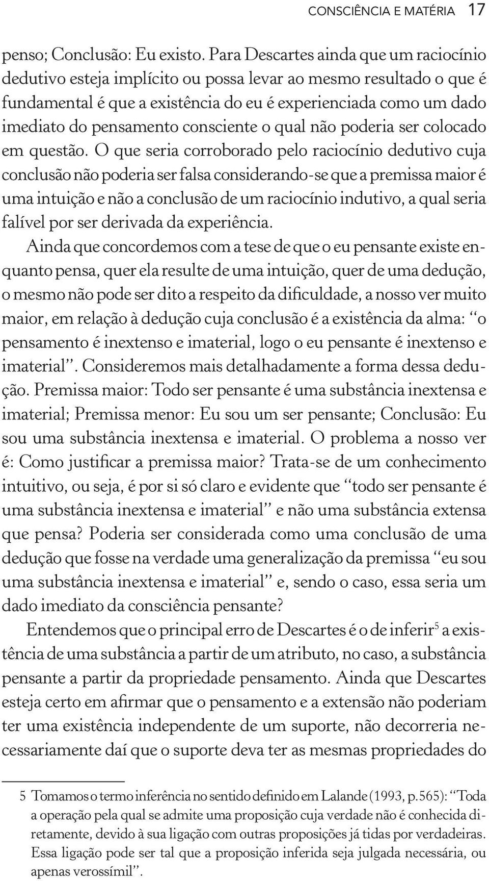 consciente o qual não poderia ser colocado em questão.