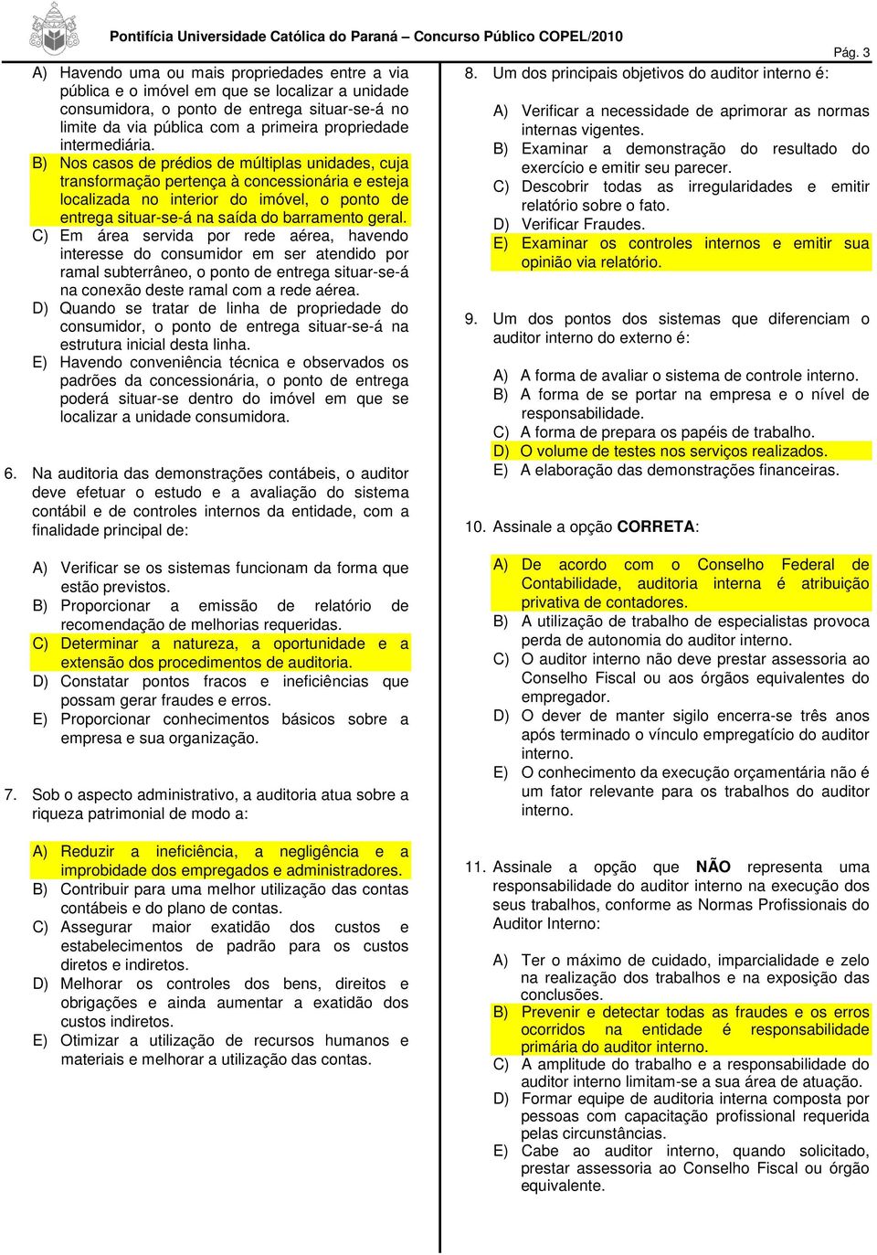 limite da via pública com a primeira propriedade internas vigentes. intermediária.