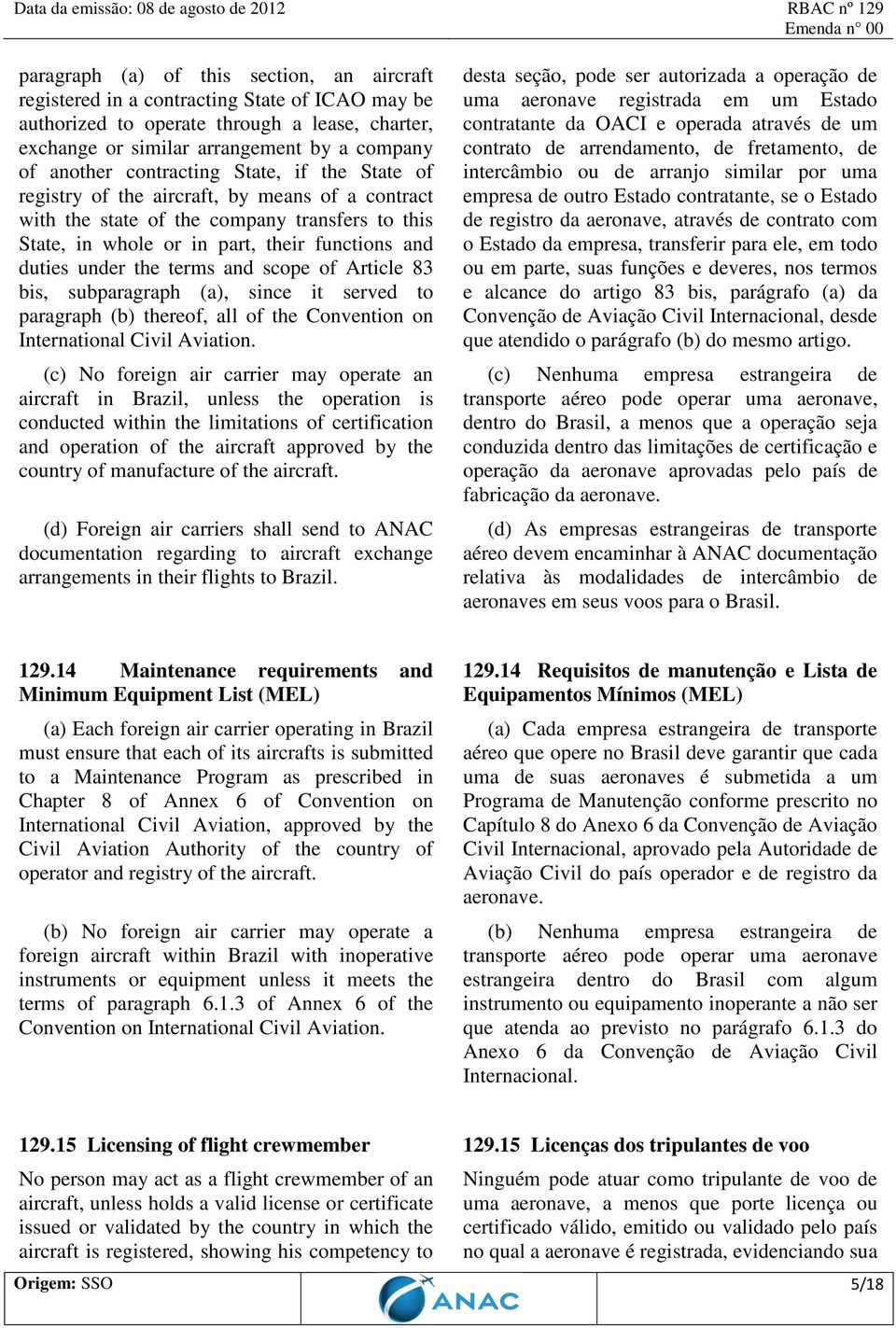 terms and scope of Article 83 bis, subparagraph (a), since it served to paragraph (b) thereof, all of the Convention on International Civil Aviation.