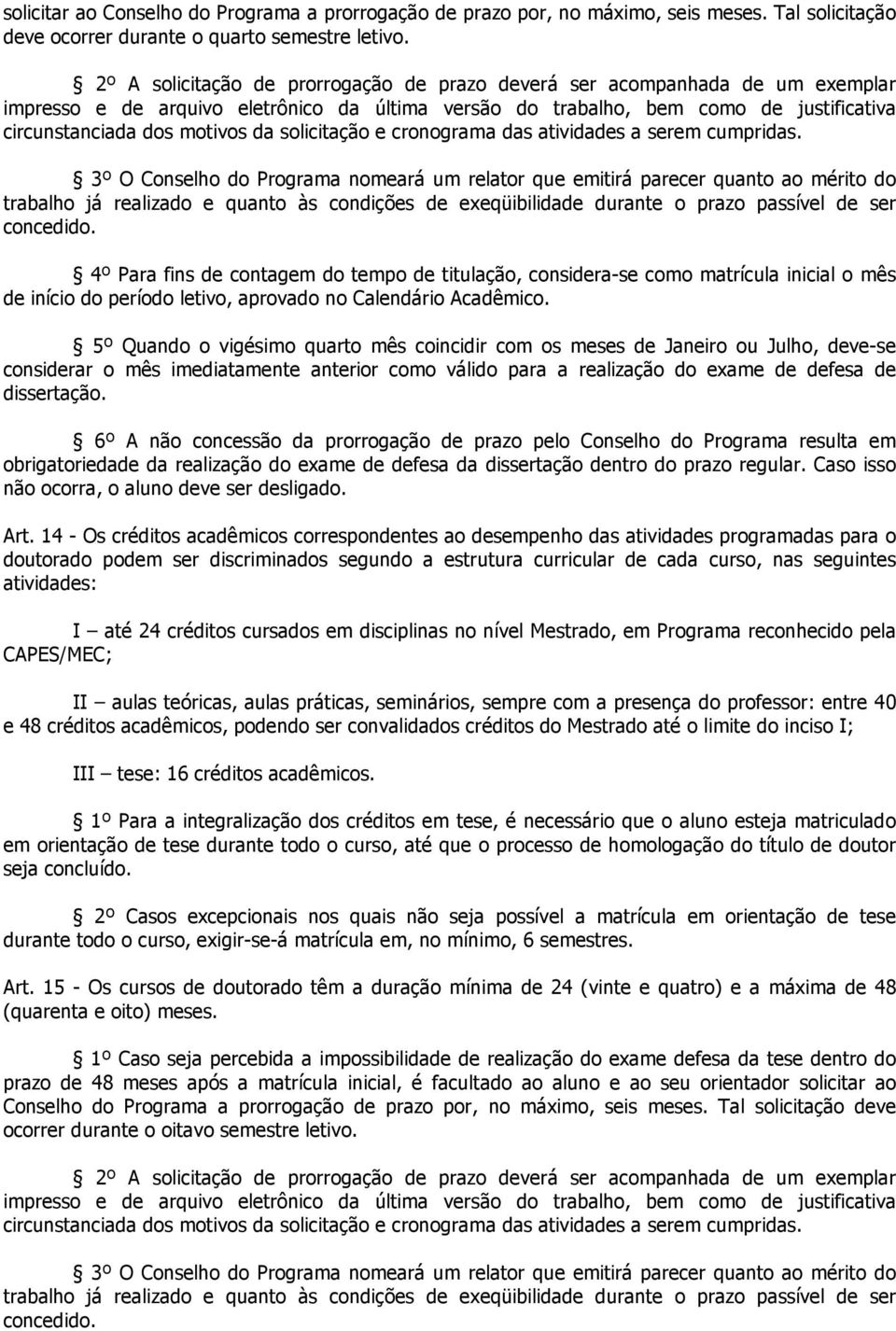 solicitação e cronograma das atividades a serem cumpridas.