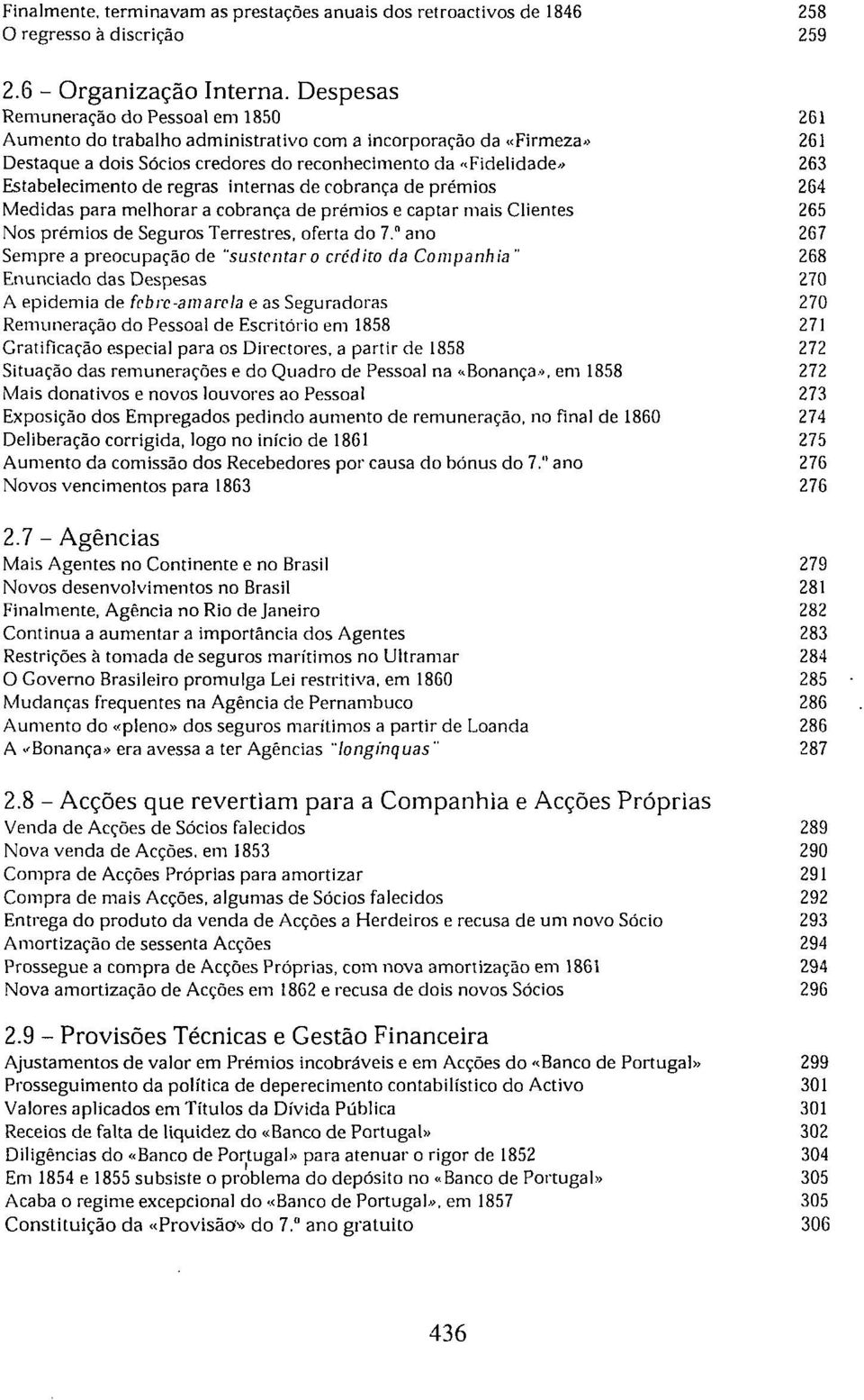 Estabelecimento de regras internas de cobrança de prémios 264 Medidas para melhorar a cobrança de prémios e captar mais Clientes 265 Nos prémios de Seguros Terrestres, oferta do 7.