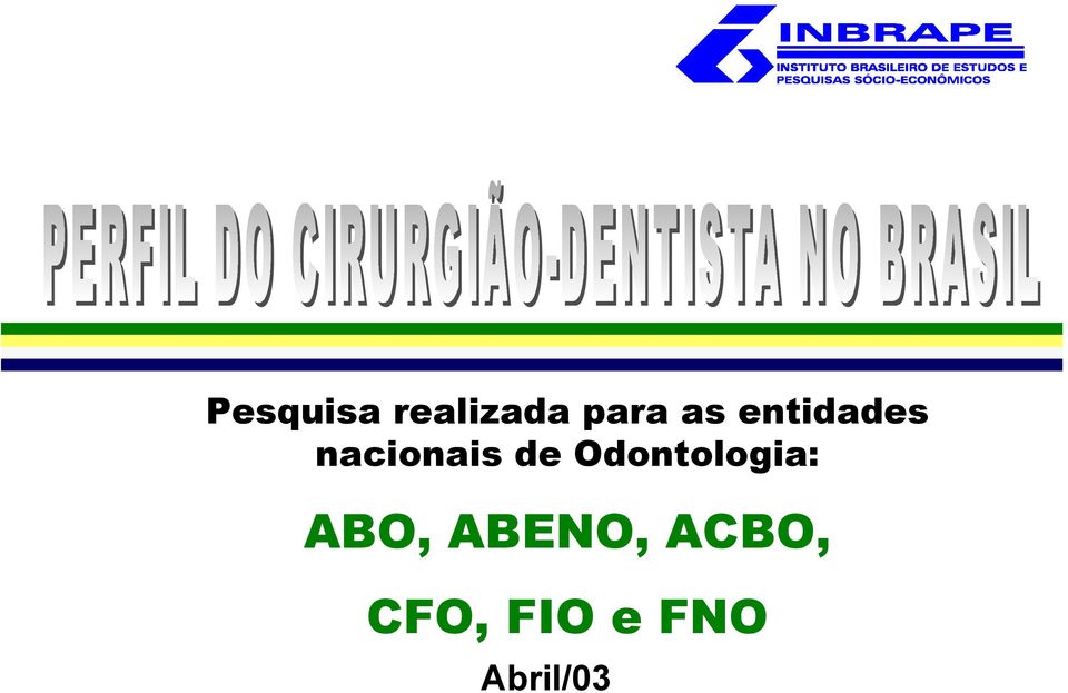 Odontologia: ABO, ABENO,