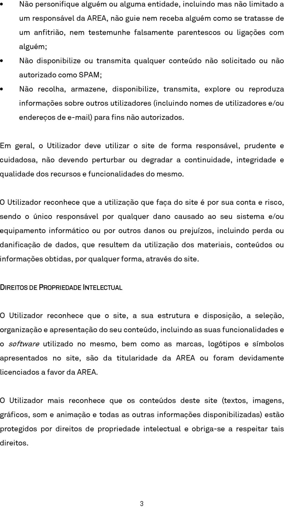 sobre outros utilizadores (incluindo nomes de utilizadores e/ou endereços de e-mail) para fins não autorizados.