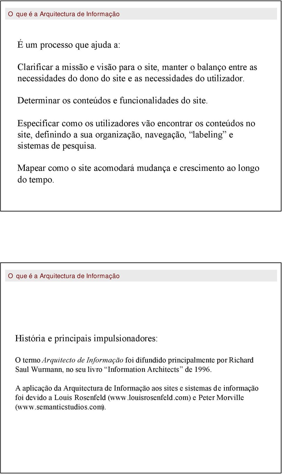 Mapear como o site acomodará mudança e crescimento ao longo do tempo.