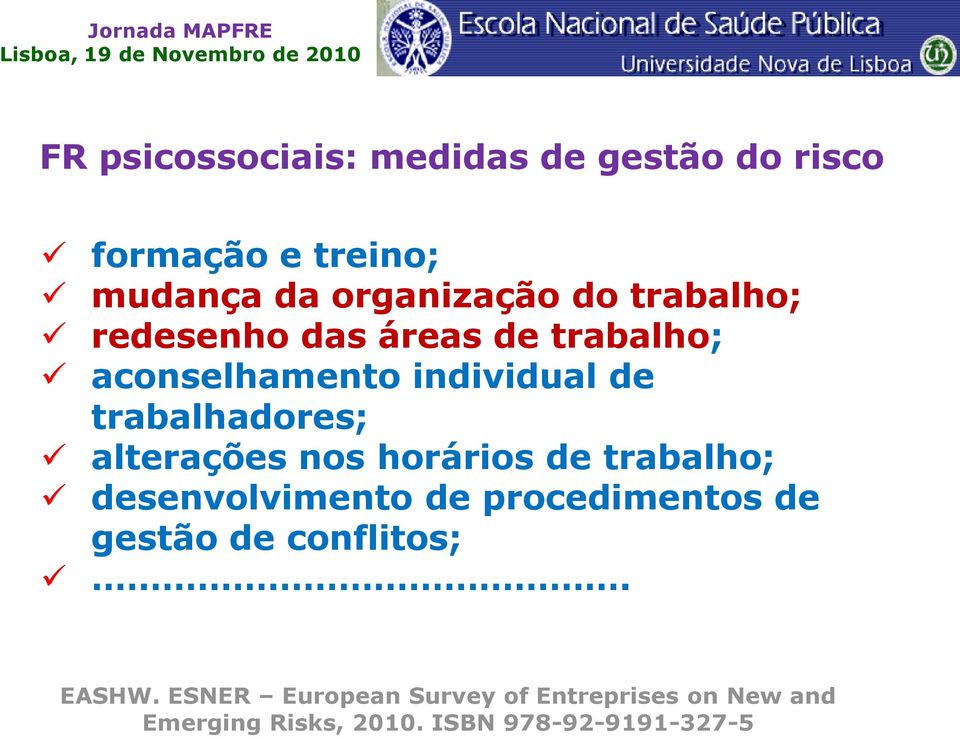 de trabalhadores; alterações nos horários de trabalho; desenvolvimento de procedimentos de gestão de