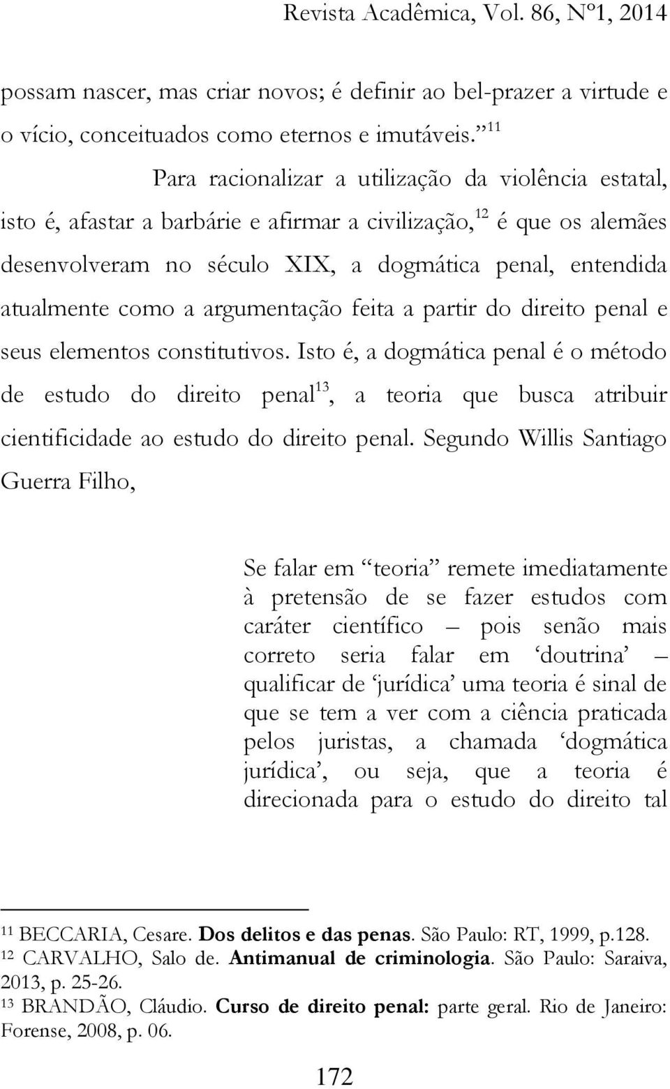 como a argumentação feita a partir do direito penal e seus elementos constitutivos.