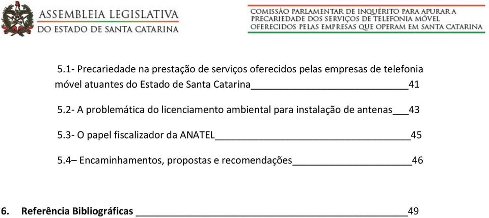 2 - A problemática do licenciamento ambiental para instalação de antenas 43 5.