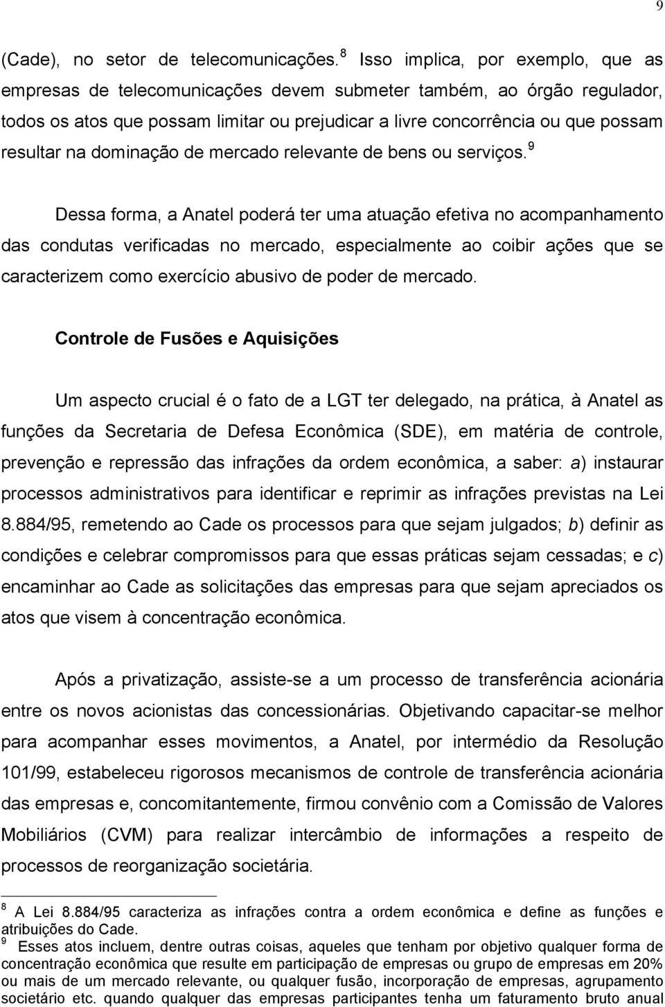 na dominação de mercado relevante de bens ou serviços.