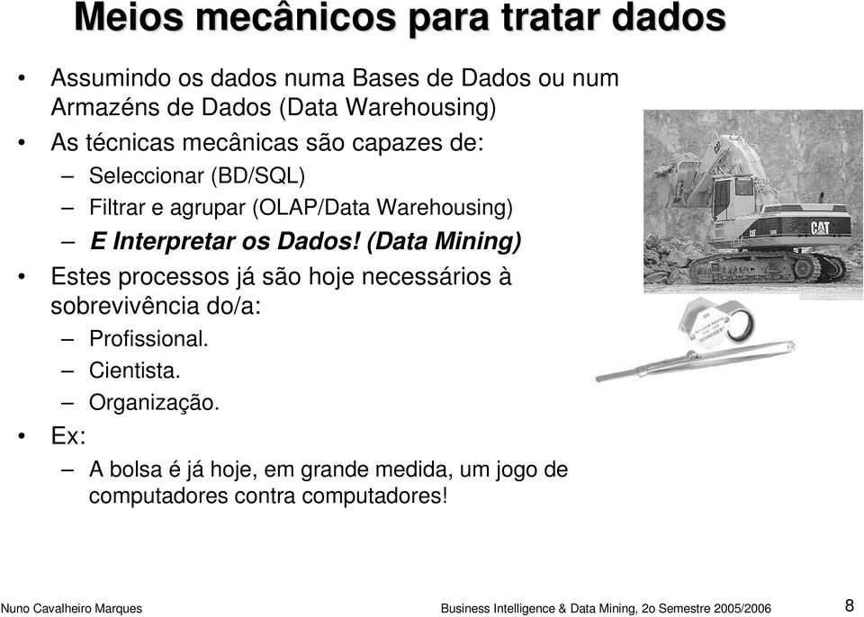 Warehousing) E Interpretar os Dados!