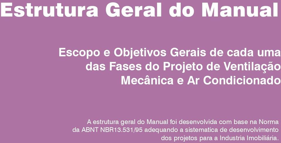 Manual foi desenvolvida com base na Norma da ABNT NBR13.