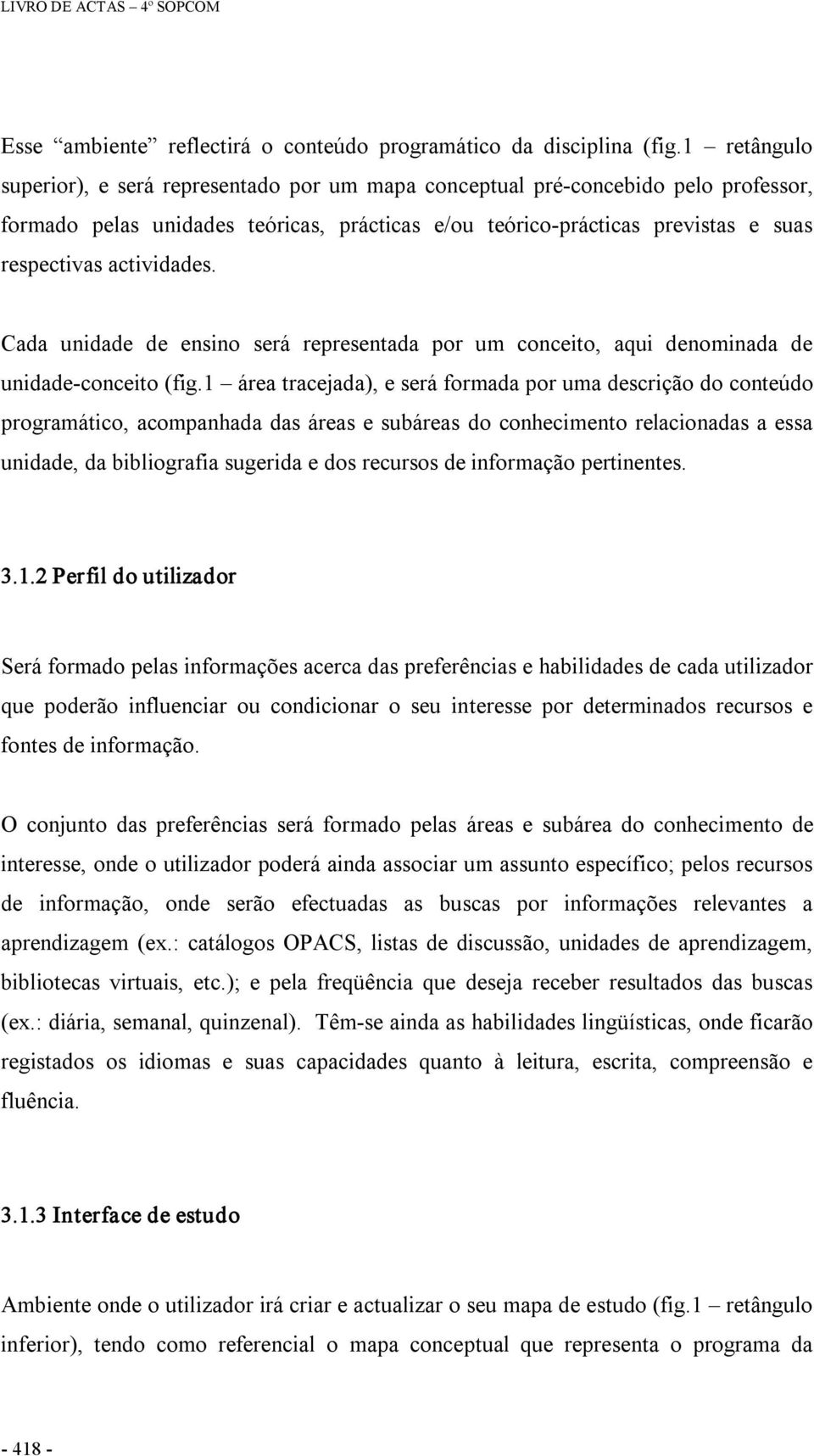 actividades. Cada unidade de ensino será representada por um conceito, aqui denominada de unidade conceito (fig.