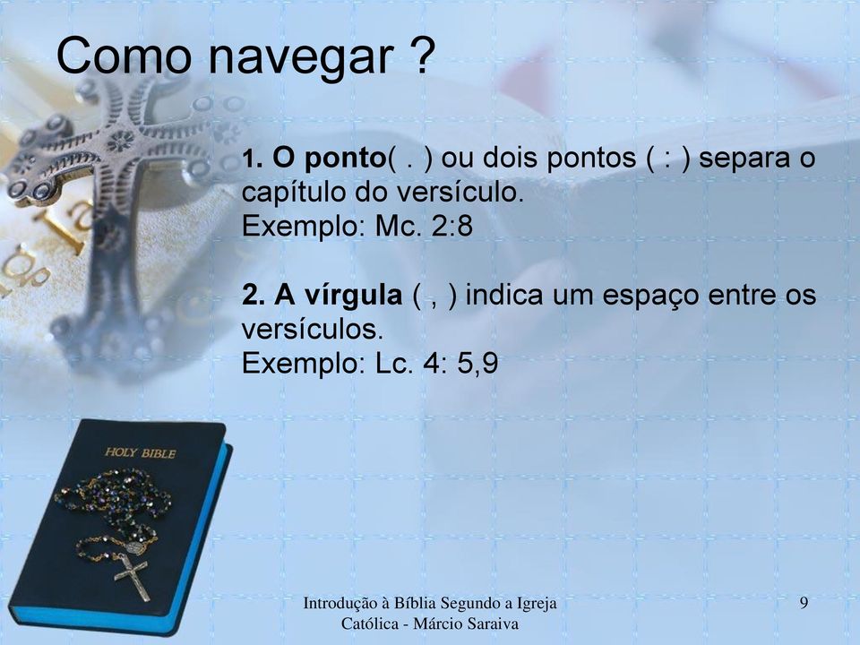 versículo. Exemplo: Mc. 2:8 2.