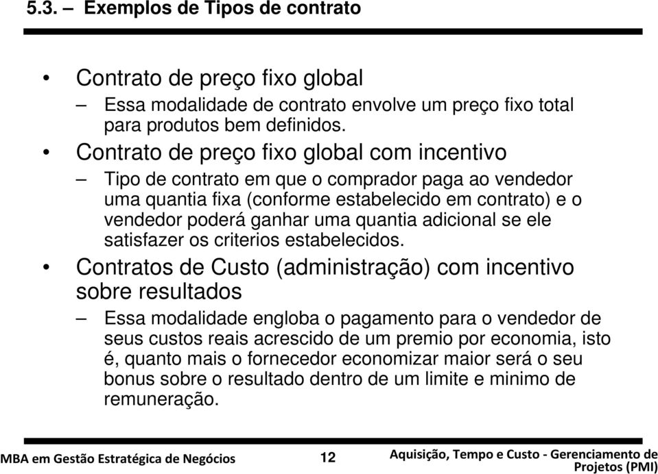 ganhar uma quantia adicional se ele satisfazer os criterios estabelecidos.