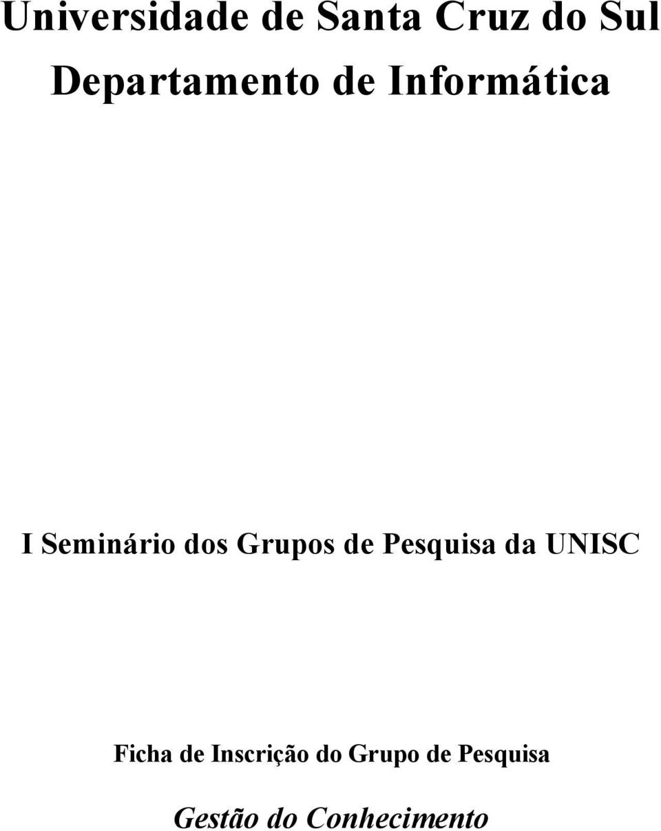 dos Grupos de Pesquisa da UNISC Ficha de