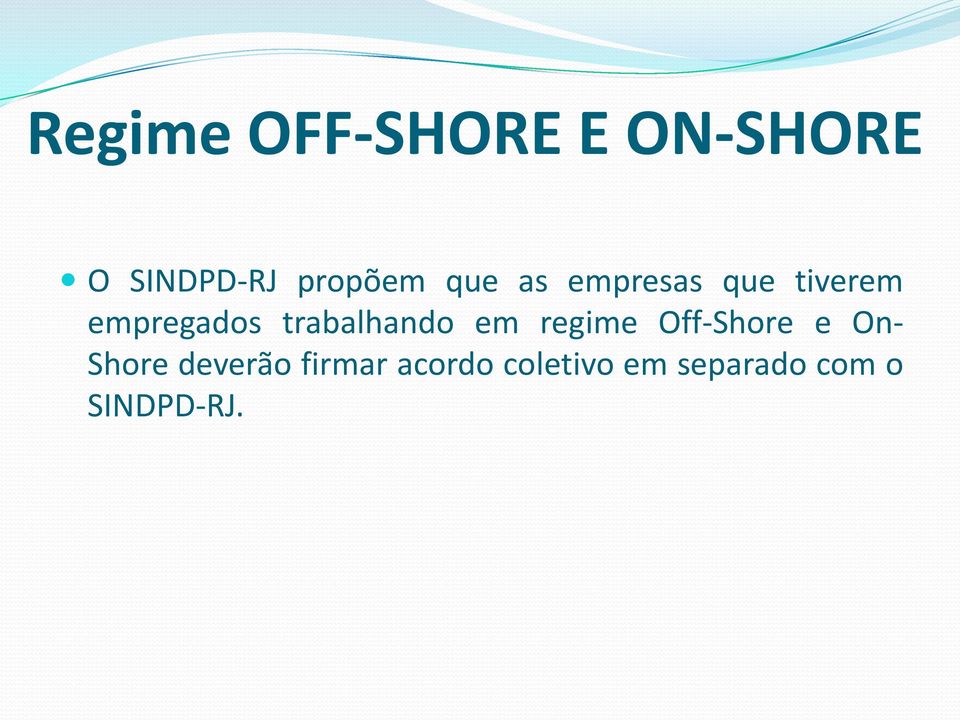 trabalhando em regime Off-Shore e On- Shore