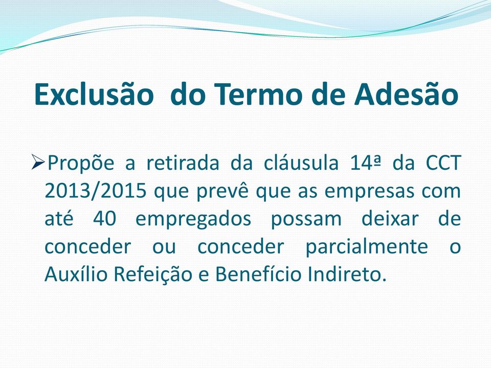 empresas com até 40 empregados possam deixar de